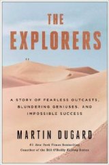 BOOK REVIEW: 'The Explorers': The Seven Traits of Successful Explorers Examined in Detail BOOK REVIEW: 'The Explorers': The Seven Traits of Successful Explorers Examined in Detail